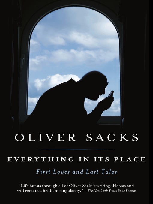Title details for Everything in Its Place by Oliver Sacks - Wait list